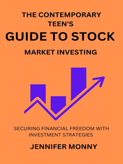 Title details for The Contemporary Teen's Guide to Stock Market Investing by Jennifer Monny - Available